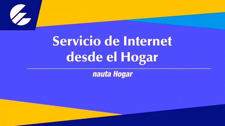 Nuevas opciones en el servicio Nauta Hogar